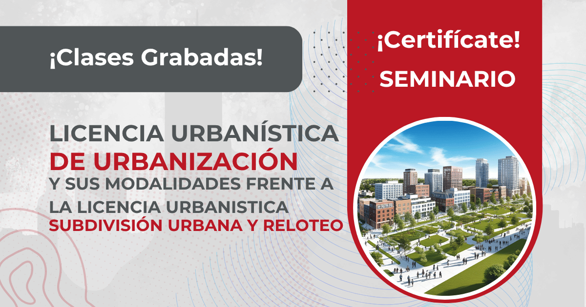 Licencia Urbanística De Urbanización Y Sus Modalidades