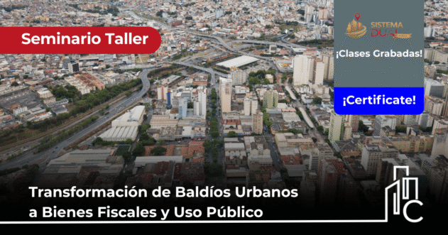 Transformación de Baldíos Urbanos a Bienes Fiscales y Uso Público
